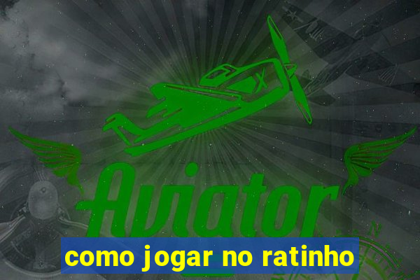 como jogar no ratinho